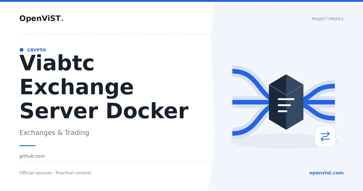 Viabtc Exchange Server Docker — OpenViST project profile in Exchanges & Trading.