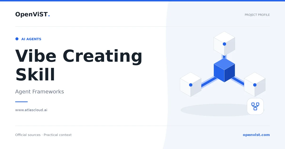Vibe Creating Skill — OpenViST project profile in Agent Frameworks.